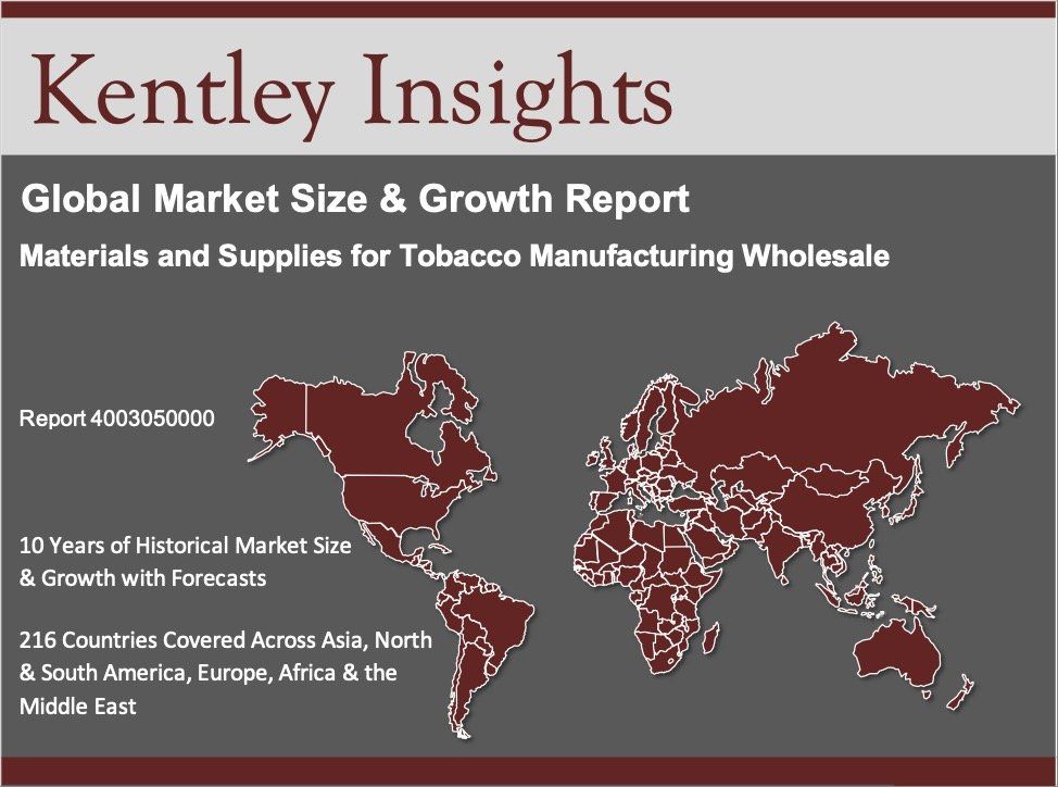 materials and supplies for tobacco manufacturing wholesale global market size 